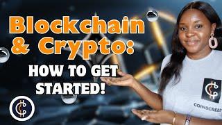 How to get started in the Blockchain and crypto space || A beginner's guide
