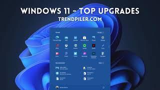 Windows 11 Top Upgrades & Features | TrendPiler.com