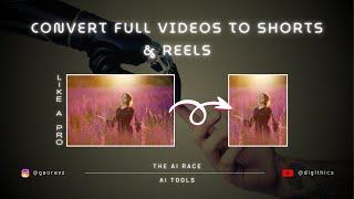 AI Magic: Creating Eye-Catching Shorts and Reels from Full-Length Videos