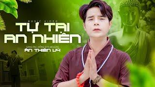 Tự Tại An Nhiên - Ân Thiên Vỹ | MV OFFICIAL