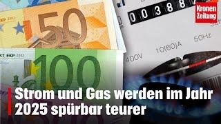 Strom und Gas werden im Jahr 2025 spürbar teurer | krone.tv NEWS