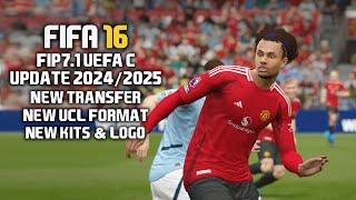 FIFA 16 PC - FIP V7.1 UPDATE SEASON 2024/2025 - NEW TRANSFER & UEFA COMPETITION FORMAT
