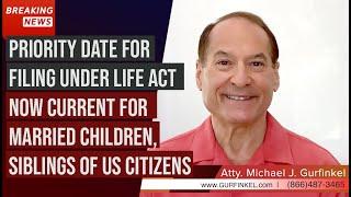 Priority date for filing under LIFE ACT now current for married children, siblings of US citizens