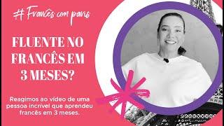 É POSSÍVEL SE TORNAR FLUENTE EM FRANCÊS COM 3 MESES DE ESTUDOS?