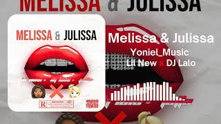 Yoniel Melissa & Julissa - @lilnew x @djlalolalocura  (Audio de la cancion) 