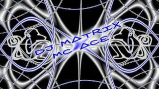 Dj Matrix - Mc Ace