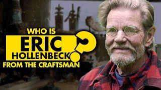 Who is Eric Hollenbeck from “The Craftsman”?