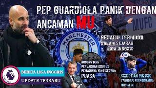 Pep Guardiola Panik Ancaman MU - Pemain Leicester City Puasa Saat Laga- Pelatih Termuda Liga Inggris