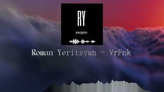 Roman Yeritsyan - VrFnk