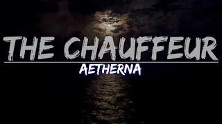 Aetherna - The Chauffeur (Lyrics) - Audio at 192khz