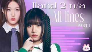 ILAND 2 - All Contestants Lines in PART 1 [LINE DISTRIBUTION]