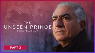 PART 2 - THE UNSEEN PRINCE | Max Amini / Crown Prince Pahlavi