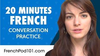 20 Minutes of French Conversation Practice for Everyday Life | Do You Speak French?
