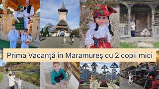 Prima vacanță în Maramureş/România/Ce poti face 5 zile în Maramureş cu 2 copii mici şi ce am vizitat