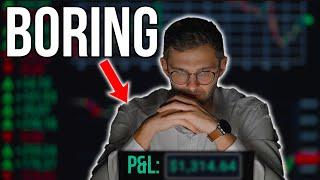 Real Trading Is Boring - Here's Why