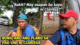 BONG" MAY USAPAN BA KAYO NI CLARISA  PAG-UWI NGAYON JULY?!