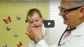 How To Calm A Crying Baby  by Dr. Robert Hamilton