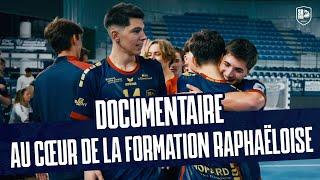  Au cœur de la formation Raphaëloise (Documentaire)