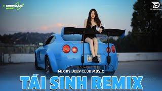 TÁI SINH REMIX  MIXSET DEEP HOUSE & HOUSE LAK TOP XU HƯỚNG 2025 - VIET DEEP 8X9X REMIX XỊN