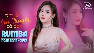 Em Là Con Thuyền Cô Đơn RUMBA NGÂN NGÂN COVER - Tương lai mịt mù chông gai, Em hiện tại chẳng thuộc