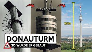 Das höchste Bauwerk Österreichs! | So wurde der Donauturm in Wien gebaut!