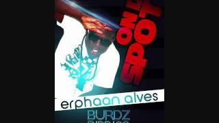 Erphaan Alves - ON D SPOT! [BURDZ RIDDIM - Precision Productions] SOCA 2012
