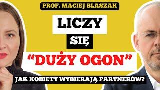 KLUCZ DO DOBREGO ZWIĄZKU - Co kochają KOBIETY w MĘŻCZYZNACH? - profesor Maciej Błaszak