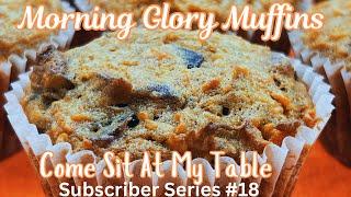 Morning Glory Muffins- Subscriber Series #18 - A Wonderful Way to Start Your Day or Enjoy a Snack!