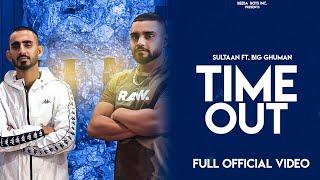 Sultaan - Time Out Ft. Big Ghuman Official Music video