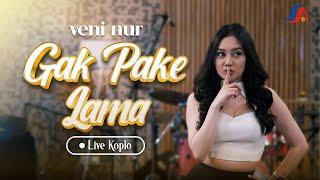 Veni Nur - Gak Pake Lama (Official Music Video)