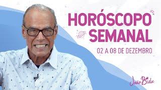 Horóscopo Semanal de 02 a 08 de Dezembro de 2024 | POR JOÃO BIDU