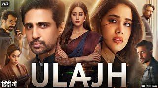 Ulajh Full Movie in HD 2024 || Jhanvi Kapoor New Release Movie