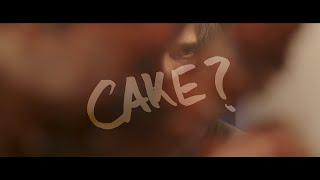 CAKE? - short film