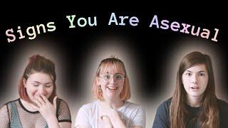 Signs You Might Be Asexual | Our Ace Experiences