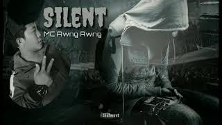 Silent - MC Awng Awng (Kachin Love sound)