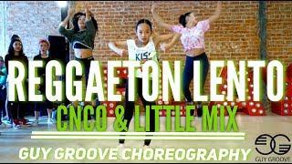 Reggaeton Lento | @cncomusic @littlemix | @GuyGroove Choreography