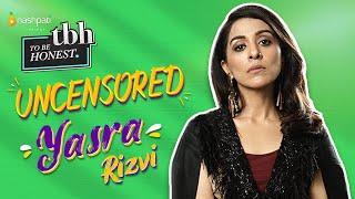 To Be Honest 2.0  | UNCENSORED | Yasra Rizvi | Tabish Hashmi | Nashpati Prime