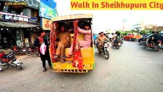 Walk In Sheikhupura City/ #SheikhupuraCityTour/Shekhupura Bazar#NHTraveller