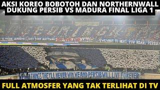 AKSI KOREO BOBOTOH DAN NORTHERNWALL DUKUNG PERSIB VS MADURA. STADION SI JALAK HARUPAT FULL HOUSE