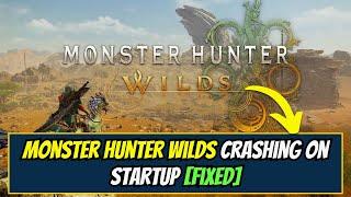 Fix Monster Hunter Wilds Crashing on Startup