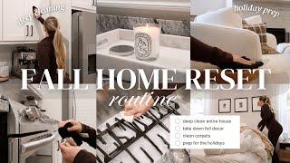 HOME RESET  🫧deep cleaning our house, taking down fall decor, prepping for christmas decor + more!