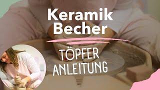 Keramik Becher auf der Drehscheibe drehen - Ausführliche Anleitung mit allen Schritten