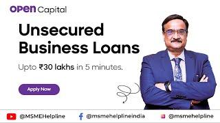 Unsecured Business Loans upto Rs. 30 Lakhs by Open Capital
