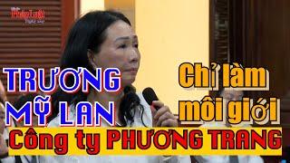 Vụ án Vạn Thịnh Phát: Trương Mỹ Lan khai chỉ làm môi giới cho Công ty Phương Trang