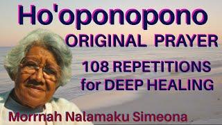 HO'OPONOPONO - Original Prayer - 108 Repetitions - Morrnah Nalamaku Simeona