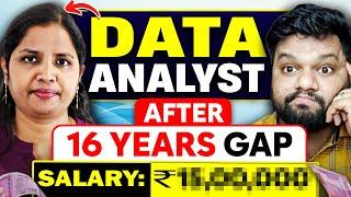 How SHE Became DATA ANALYST After 16 YEARS GAPHouse Wife TO Data Analyst