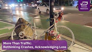 More Than Traffic: Rethinking Crashes, Acknowledging Loss