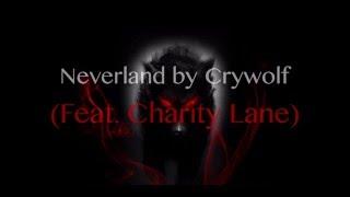 Neverland by Crywolf (feat. Charity Lane)【Lyrics】