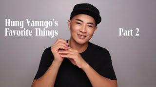 Hung Vanngo's Favorite Things - Part 2