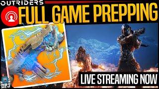 LIVE! OUTRIDERS - Full Game Prepping - Legendary Farming - Live Stream